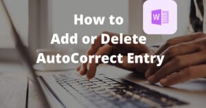 how to create AutoCorrect Entry in Word